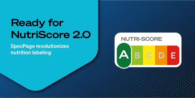 A Nutri-Score nutrition label from A to E is displayed beside text that reads, Ready for NutriScore 2.0. SpecPage revolutionizes nutrition labeling.